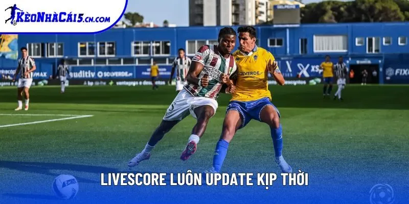 Ở ngoài có diễn biến như thế nào thì Live score sẽ cập nhật ngay tức thì Ở ngoài có diễn biến như thế nào thì Live score sẽ cập nhật ngay tức thì